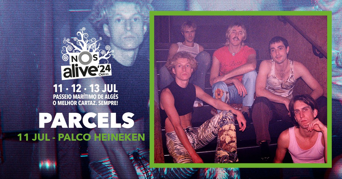 parcels nos alive 2024 heineken stage portugal lisbon