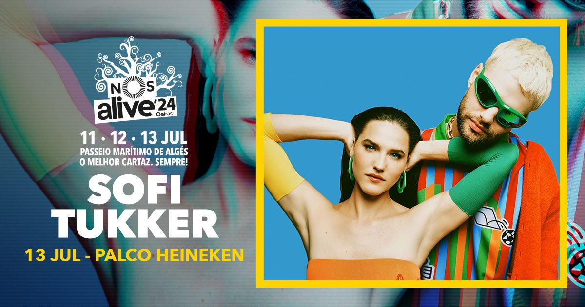 sofi tukker nos alive 2024 palco heineken stage portugal lisboa