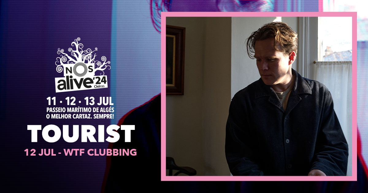 tourist nos alive 2024 wtf clubbing portugal lisboa